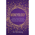 Moneyology: Turn Your Wealth Around & Achieve Financial Freedom