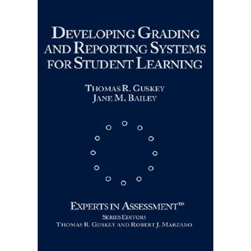 Developing Grading and Reporting Systems for Student Learning