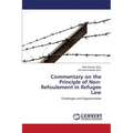 Commentary on the Principle of Non-Refoulement in Refugee Law