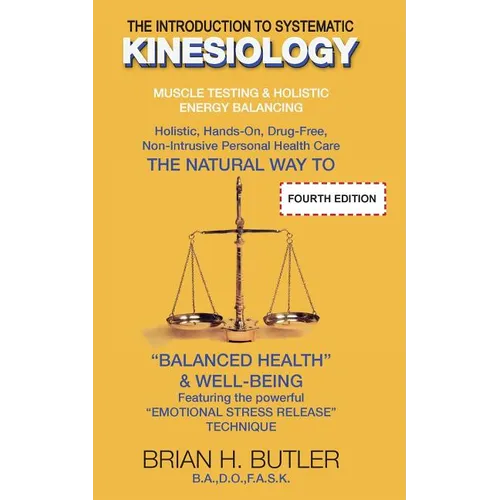 The Introduction to Systematic Kinesiology: Muscle Testing & Holistic Energy Balancing