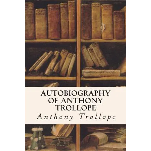 Autobiography of Anthony Trollope
