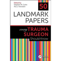 50 Landmark Papers every Trauma Surgeon Should Know