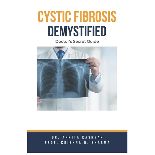 Cystic Fibrosis Demystified: Doctor's Secret Guide
