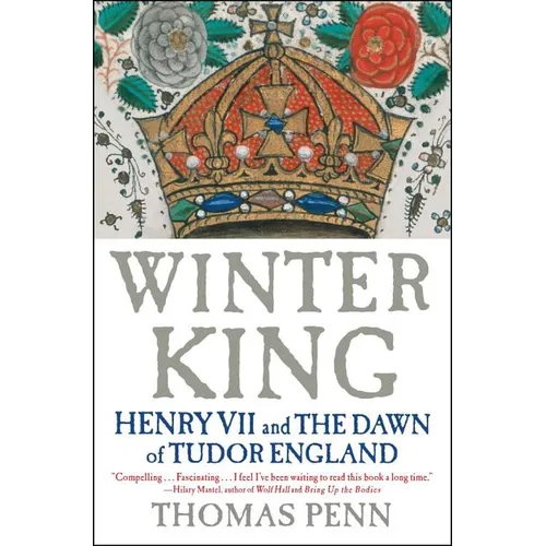 Winter King: Henry VII and the Dawn of Tudor England
