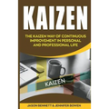 Kaizen: The Kaizen Way of Continuous Improvement in Personal and Professional Life