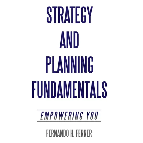 Strategy and Planning Fundamentals: Empowering You