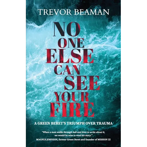No One Else Can See Your Fire