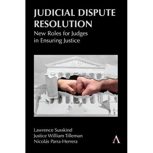 Judicial Dispute Resolution: New Roles for Judges in Ensuring Justice