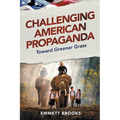 Challenging American Propaganda: Toward Greener Grass