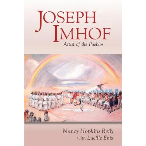 Joseph Imhof, Artist of the Pueblos (Softcover)
