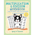 Multiplication & Division Workbook - Multi-Digit Multiplication & Long Division: Practice 100 Days of Math Drills with Ronny the Frenchie