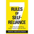 7 Rules of Self-Reliance: How to Stay Low, Keep Moving, Invest in Yourself, and Own Your Future
