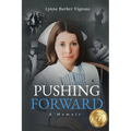 Pushing Forward: A Memoir