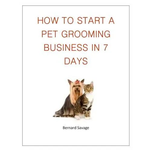 How To Start A Pet Grooming Business In 7 Days