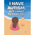 I Have Autism, but I Want to Play Too