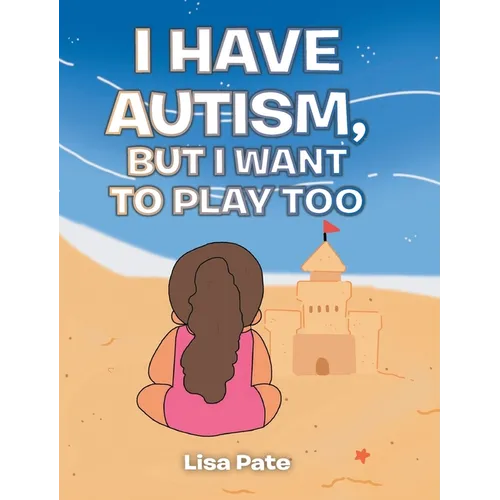 I Have Autism, but I Want to Play Too