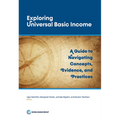 Exploring Universal Basic Income: A Guide to Navigating Concepts, Evidence, and Practices