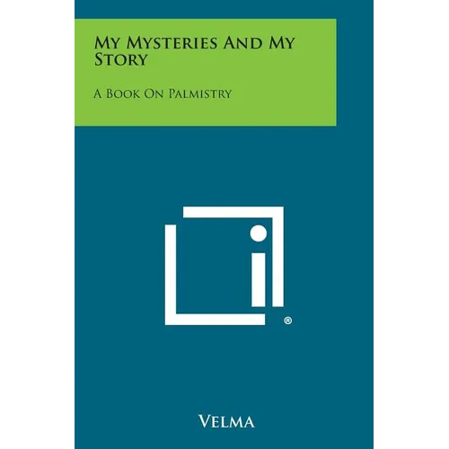 My Mysteries and My Story: A Book on Palmistry