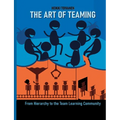 The Art of Teaming: From Hierarchy to the Learning Community