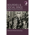 Bourdieu and Social Space: Mobilities, Trajectories, Emplacements