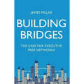 Building Bridges: The Case for Executive Peer Networks