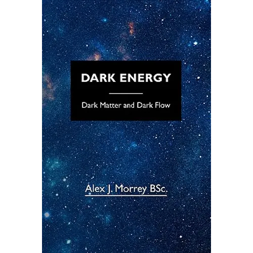 Dark Energy: Dark Matter and Dark Flow