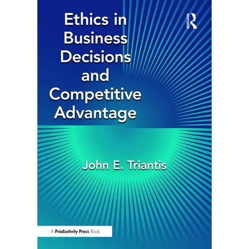 Ethics in Business Decisions and Competitive Advantage