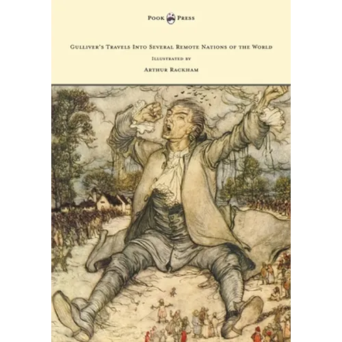 Gulliver's Travels Into Several Remote Nations of the World - Illustrated by Arthur Rackham