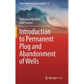 Introduction to Permanent Plug and Abandonment of Wells