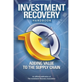 Investment Recovery Handbook: Adding Value to the Supply Chain