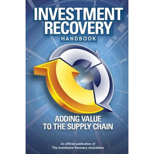Investment Recovery Handbook: Adding Value to the Supply Chain