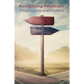 Navigating Medicare: Change Is Inevitable