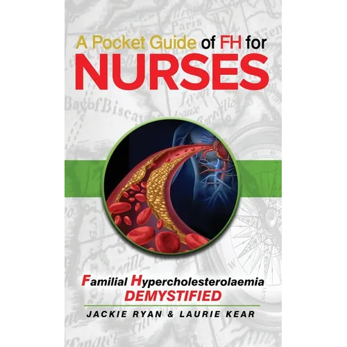 A Pocket Guide of FH for Nurses: Familial Hypercholestrolaemia Demystified