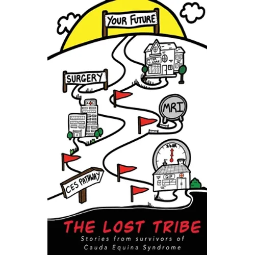 The Lost Tribe: Stories from Survivors of Cauda Equina Syndrome