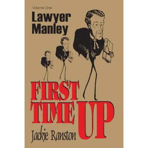 Lawyer Manley: Vol 1 First Time Up