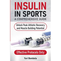 Insulin in Sports. A Comprehensive Guide
