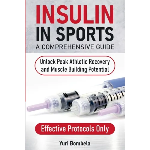 Insulin in Sports. A Comprehensive Guide