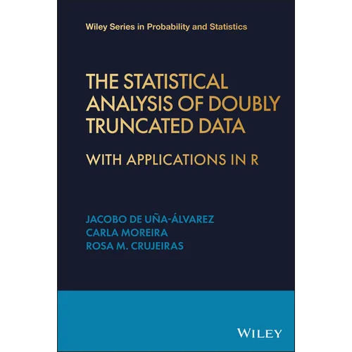 The Statistical Analysis of Doubly Truncated Data: With Applications in R