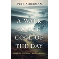 A Walk in the Cool of the Day