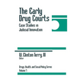 The Early Drug Courts: Case Studies in Judicial Innovation