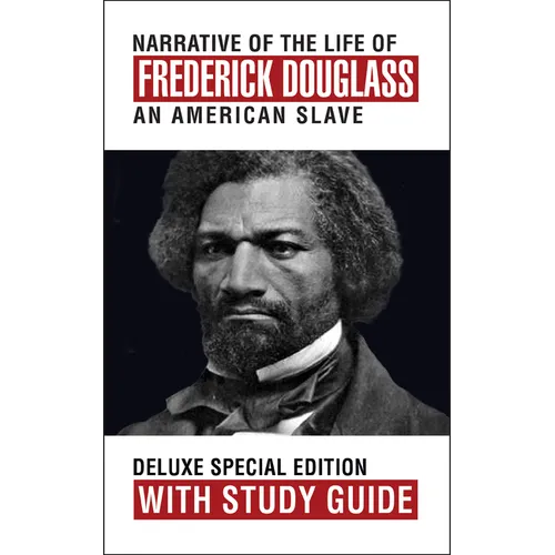 Narrative of the Life of Frederick Douglass with Study Guide: Deluxe Special Edition
