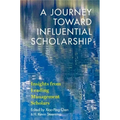 A Journey Toward Influential Scholarship: Insights from Leading Management Scholars