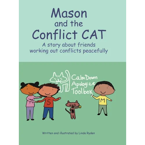 Mason and the Conflict CAT: A story about friends working out conflicts peacefully