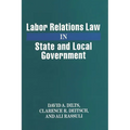 Labor Relations Law in State and Local Government