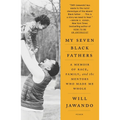 My Seven Black Fathers: A Memoir of Race, Family, and the Mentors Who Made Me Whole
