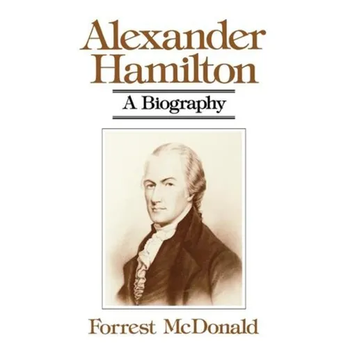 Alexander Hamilton: A Biography