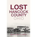 Lost Hancock County, Ohio