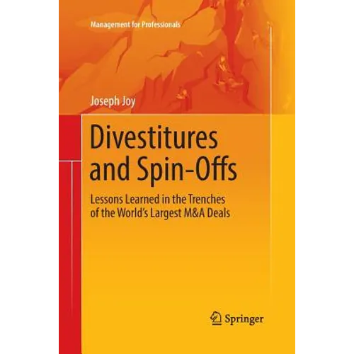 Divestitures and Spin-Offs: Lessons Learned in the Trenches of the World's Largest M&A Deals