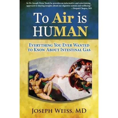 To 'Air' is Human: Everything You Ever Wanted To Know About Intestinal Gas
