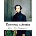 Democracy in America: Alexis De Tocqueville
